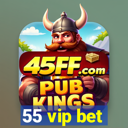 55 vip bet